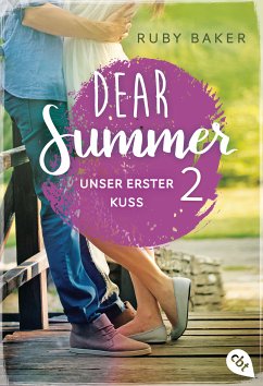 Unser erster Kuss / Dear Summer Bd.2 (eBook, ePUB) - Baker, Ruby