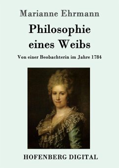 Philosophie eines Weibs (eBook, ePUB) - Marianne Ehrmann