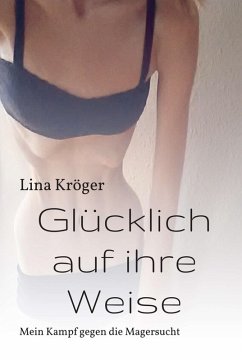Glücklich auf ihre Weise (eBook, ePUB) - Kröger, Lina