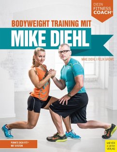 Bodyweight Training mit Mike Diehl (eBook, PDF) - Diehl, Mike; Grewe, Felix