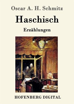 Haschisch (eBook, ePUB) - Schmitz, Oscar A. H.