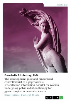 Cover The development, pilot and randomised controlled trial of a psychosexual rehabilitation information booklet for women undergoing pelvic radiation therapy for gynaecological or anorectal cancer (eBook, PDF)