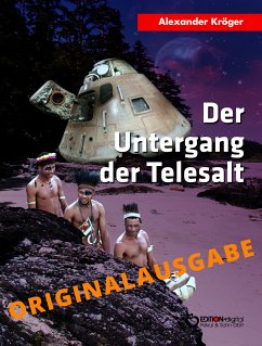 Der Untergang der TELESALT - Originalausgabe (eBook, PDF) - Kröger, Alexander