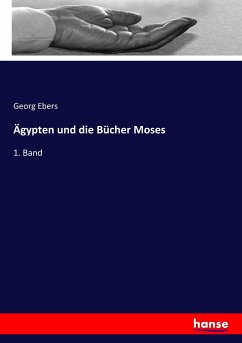 Ägypten und die Bücher Moses - Ebers, Georg