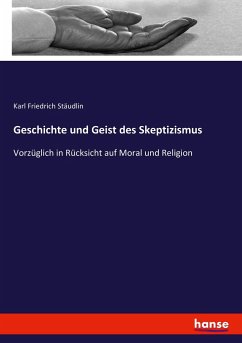 Geschichte und Geist des Skeptizismus - Stäudlin, Karl Friedrich