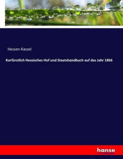 Kurfürstlich Hessisches Hof und Staatshandbuch auf das Jahr 1866 - Hessen-Kassel