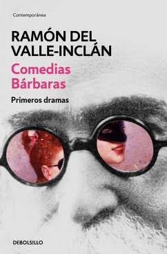 Comedias bárbaras : primeros dramas - Valle-Inclán, Ramón M.