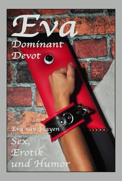 Eva - Dominant, Devot (eBook, ePUB) - van Mayen, Eva