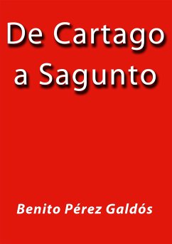 De Cartago a Sagunto (eBook, ePUB) - Pérez Galdós, Benito
