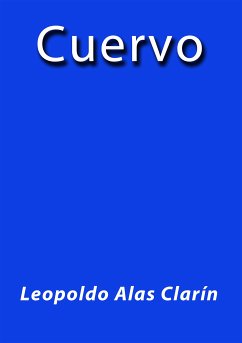 Cuervo (eBook, ePUB) - Alas Clarín, Leopoldo