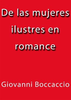 De las mujeres ilustres en romance (eBook, ePUB) - Boccaccio, Giovanni
