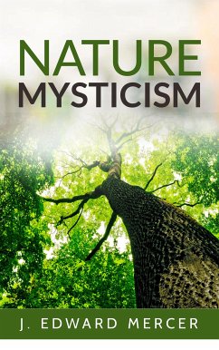Nature Mysticism (eBook, ePUB) - Edward Mercer, J.