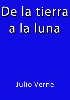 De la tierra a la luna (eBook, ePUB) - Verne, Julio