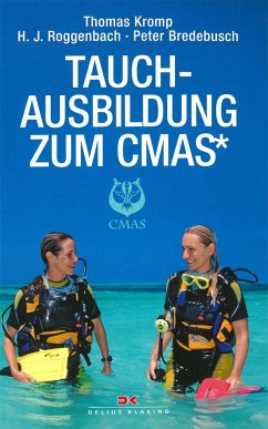 Tauchausbildung zum CMAS* - Kromp, Thomas;Roggenbach, Hans J.;Bredebusch, Peter