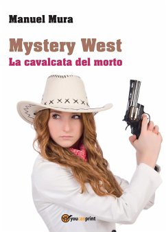 Mystery West - La cavalcata del morto (eBook, ePUB) - Mura, Manuel