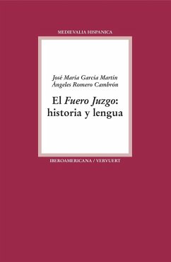 El fuero juzgo : historia y lengua - García Martín, José María; Romero Cambrón, Ángeles