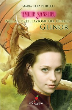 Emilie Sanslieu. Nella costellazione del drago Glinor (eBook, ePUB) - Lidia Petrulli, Maria