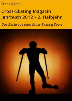 Cross-Skating Magazin Jahrbuch 2012 - 2. Halbjahr (eBook, ePUB) - Röder, Frank