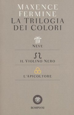 La trilogia dei colori: Neve-Il violino nero-L'apicoltore - Fermine, Maxence