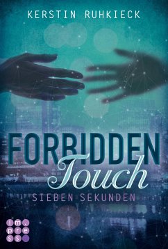 Forbidden Touch 1: Sieben Sekunden - Ruhkieck, Kerstin