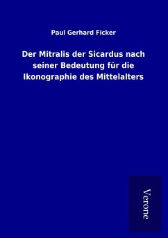 Der Mitralis der Sicardus nach seiner Bedeutung für die Ikonographie des Mittelalters - Ficker, Paul Gerhard