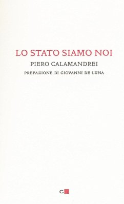 Cover Lo Stato siamo noi. Solo con la partecipazione collettiva e solidale alla vita politica un popolo può tornare padrone di sé