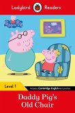 Ladybird Readers Level 1 - Peppa Pig - Daddy Pig's Old Chair (ELT Graded Reader)