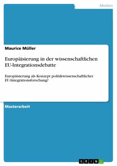 Europäisierung in der wissenschaftlichen EU-Integrationsdebatte (eBook, PDF) - Müller, Maurice