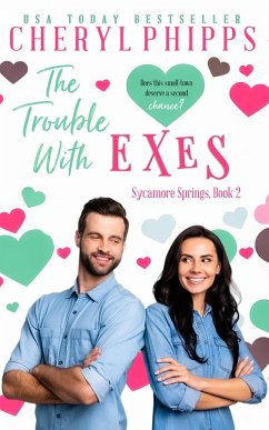 The Trouble with Exes (Sycamore Springs) (eBook, ePUB) - Phipps, Cheryl