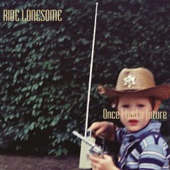 Once I Had A Future - Ride Lonesome