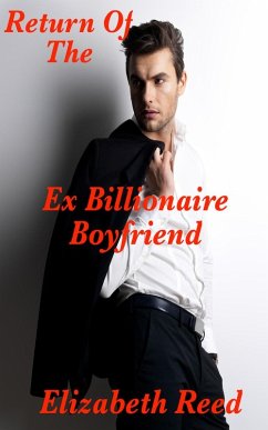 Return of the Ex Billionaire Boyfriend (eBook, ePUB) - Reed, Elizabeth