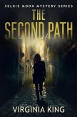 The Second Path (The Secrets of Selkie Moon Mystery Series, #2) (eBook, ePUB) The Second Path (The Secrets of Selkie Moon Mystery Series, #2) (eBook, ePUB)