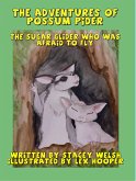 The Adventures of Possum Pider: The Sugar Glider Who Was Afraid To fly (eBook, ePUB) The Adventures of Possum Pider: The Sugar Glider Who Was Afraid To fly (eBook, ePUB)