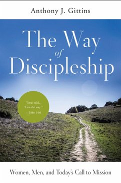 The Way of Discipleship (eBook, ePUB) - Gittins, Anthony J.