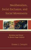 Neoliberalism, Social Exclusion, and Social Movements (eBook, ePUB) Neoliberalism, Social Exclusion, and Social Movements (eBook, ePUB)