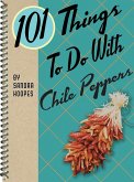 101 Things To Do With Chile Peppers (eBook, ePUB) 101 Things To Do With Chile Peppers (eBook, ePUB)