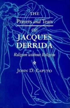 The Prayers and Tears of Jacques Derrida (eBook, ePUB) - Caputo, John D.