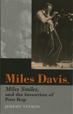 Miles Davis, Miles Smiles, and the Invention of Post Bop (eBook, ePUB)