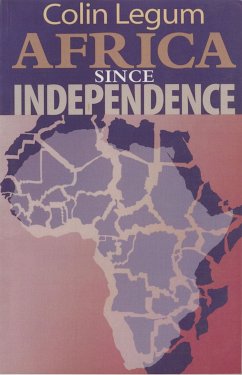 Africa since Independence (eBook, ePUB) - Legum, Colin