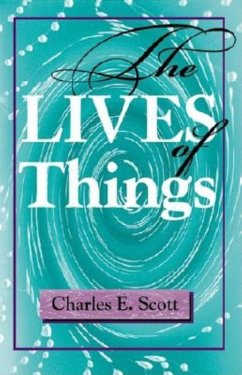 The Lives of Things (eBook, ePUB) - Scott, Charles E.