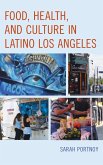 Food, Health, and Culture in Latino Los Angeles (eBook, ePUB)