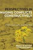 Perspectives in Waging Conflicts Constructively (eBook, ePUB) Perspectives in Waging Conflicts Constructively (eBook, ePUB)