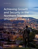 Achieving Growth and Security in the Northern Triangle of Central America (eBook, ePUB) Achieving Growth and Security in the Northern Triangle of Central America (eBook, ePUB)