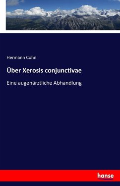 Über Xerosis conjunctivae - Cohn, Hermann