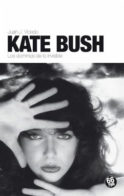 Kate Bush : los dominios de lo invisible - Vicedo Miso, Juan José