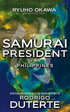 Samurai President of the Philippines (eBook, ePUB) - Okawa, Ryuho