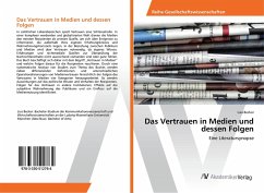 Das Vertrauen in Medien und dessen Folgen - Becker, Lisa