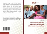 La santé sexuelle des adolescentes à Bobo-Dioulasso, Burkina Faso