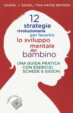 Cover 12 strategie rivoluzionarie per favorire lo sviluppo mentale del bambino. Una guida pratica con esercizi, schede e giochi