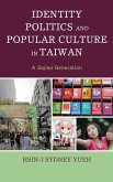 Identity Politics and Popular Culture in Taiwan (eBook, ePUB)
